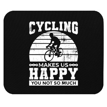 Discover Cycling Makes Us Happy You Not So Much Mouse Pads