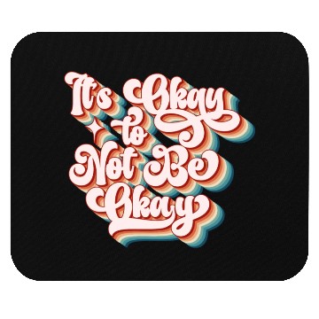 Discover its okay to not be okay Mouse Pads