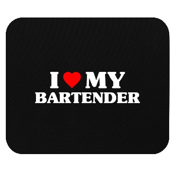 Discover I Love My Bartender Mouse Pads