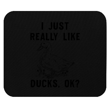 Discover Funny Duck Gift For Duck Lovers I Just Really Like Mouse Pads