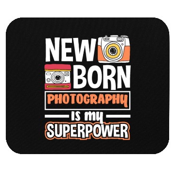 Discover Newborn Photography Is My Supoerpower Mouse Pads