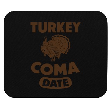 Discover thanksgiving turkey coma date Mouse Pads