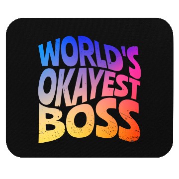 Discover World s Okayest Boss Mouse Pads