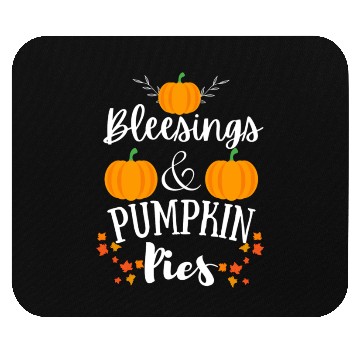 Discover blessings and pumpkin pies funny thanksgiving gift Mouse Pads