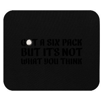 Discover Got a six pack beer Mouse Pads