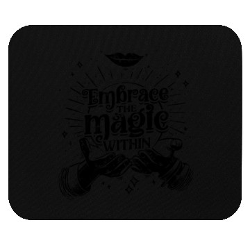 Discover Embrace the magic within - Magic Mouse Pads