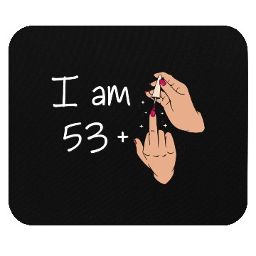 Discover I Am 53 + 1 Middle Finger Mouse Pads I Am 53 Plus,