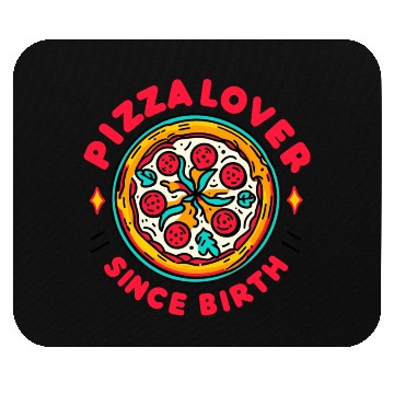 Discover Pizza Lover Since Birth Mouse Pads