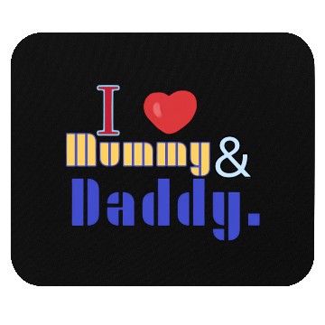 Discover I love mommy and daddy Mouse Pads