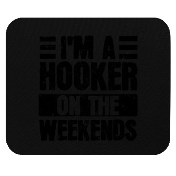 Discover Fishing Lover I'm a Hooker on the Weekend Mouse Pads