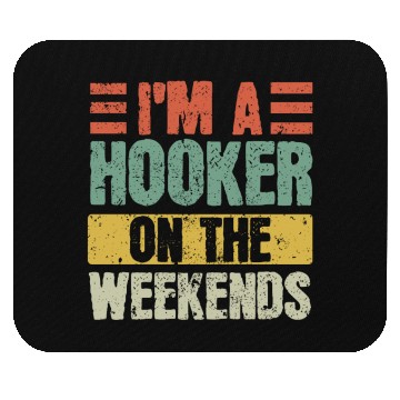 Discover Fishing Lover I'm a Hooker on the Weekend Mouse Pads