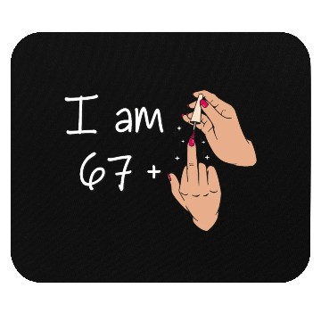 Discover I Am 67 + 1 Middle Finger Mouse Pads I Am 67 Plus,