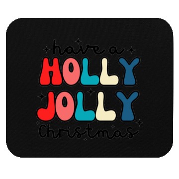 Discover Have a holly jolly Christmas Mouse Pads
