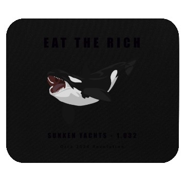 Discover Eat The Rich - Orca Revolution Mouse Pads