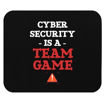 Discover Cyber Security Is A Team Game Programmer Software Mouse Pads