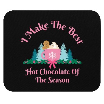 Discover I Make the Best Hot Chocolate - Christmas Mug Mouse Pads