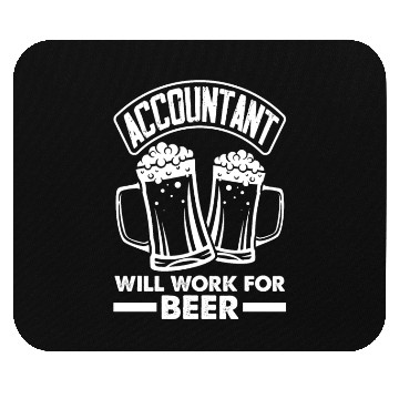 Discover Accountant Will Work For Beer Fun Accountant Gift Mouse Pads