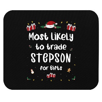 Discover Most Likely To Trade Stepson For Gifts Xmas Mouse Pads