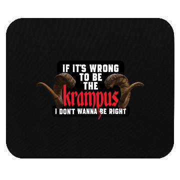 Discover If It's Wrong to be the Krampus I Don't Wanna Be R Mouse Pads