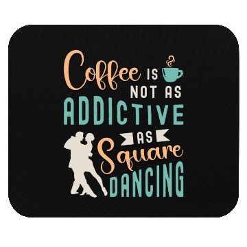 Discover Square Dancing Coffee Is Not As Western Dancing Mouse Pads