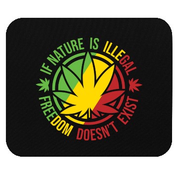 Discover If Nature Is Illegal Freedom Doesn t Exist Mouse Pads