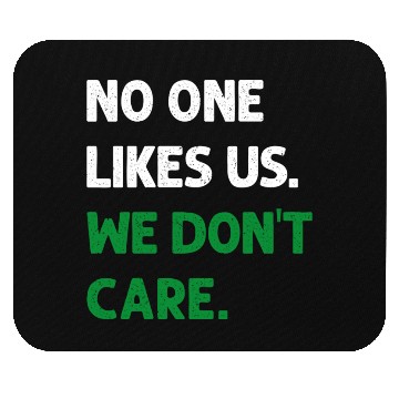 Discover No One Likes Us We Don t Care Philadelphia Philly Mouse Pads