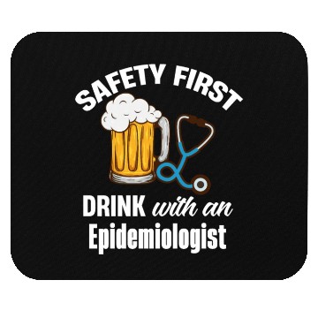 Discover Safety First Drink With An Epidemiologist Vaccine Mouse Pads