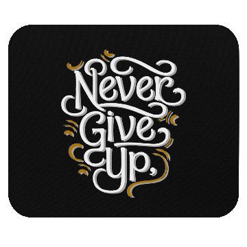 Discover Never Give Up Mouse Pads