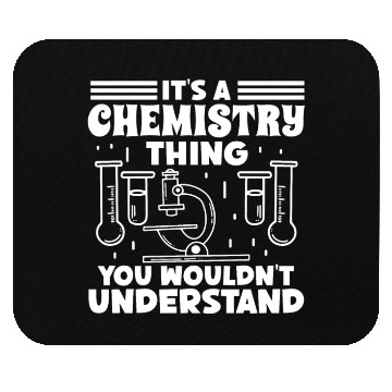 Discover Chemistry thing wouldnt understand chemist science Mouse Pads