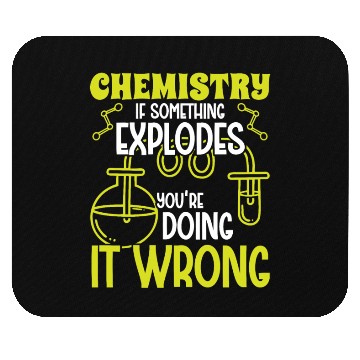 Discover Chemistry if something explodes chemist science Mouse Pads