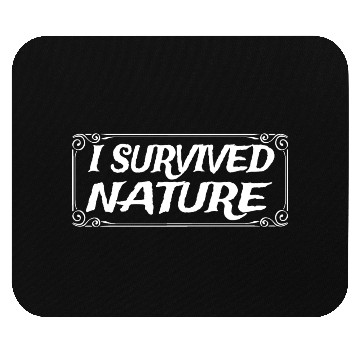 Discover I Survived Nature Design Mouse Pads