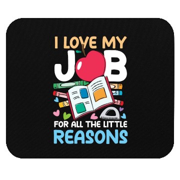 Discover I Love My Job For All The Little Reasons Mouse Pads