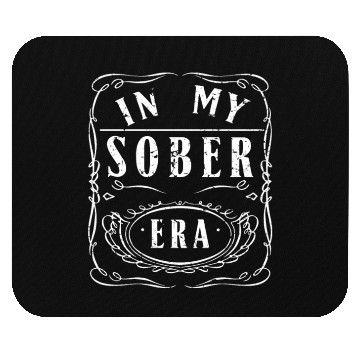 Discover In My Sobriety Era Alcohol Drinking Recovery Mode Mouse Pads
