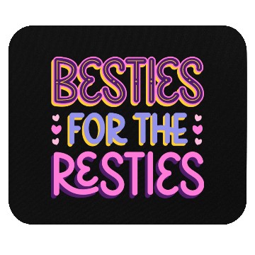Discover Besties For the Resties Mouse Pads