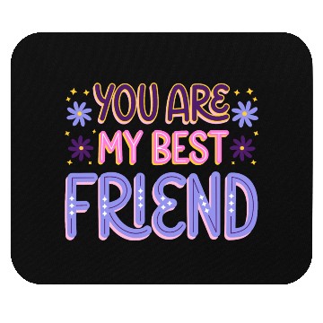 Discover You Are My Best Friend Mouse Pads