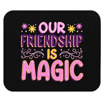 Discover Our Friendship Is Magic Mouse Pads