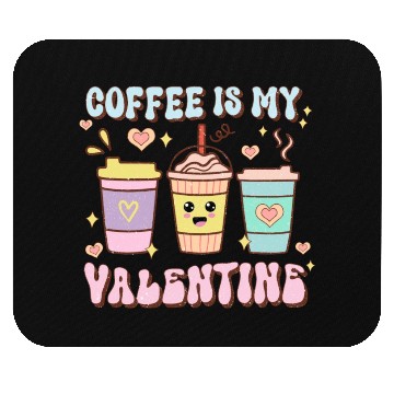 Discover Coffee Is My Valentine Mouse Pads - Caffeine Lover's