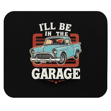 Discover I'll Be in The Garage Mechanic Dad Joke Handyman Mouse Pads