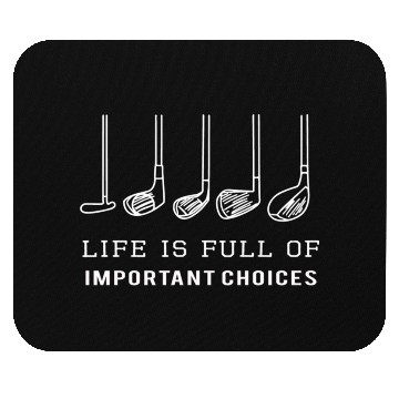 Discover Funny Life is Full of Important Choices Mouse Pads