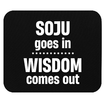 Discover Soju Goes In Wisdom Comes Out Vodka k-pop Liquor Mouse Pads