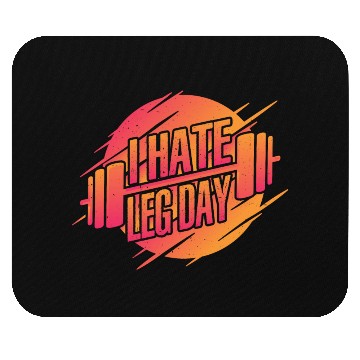 Discover I Hate Leg Day 22 Mouse Pads