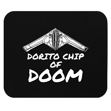 Discover DORITO CHIP OF Dooom | B-21 Raider Mouse Pads