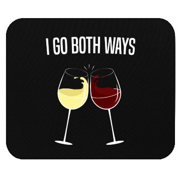 Discover I Go Both Ways Wine Drinker Mouse Pads