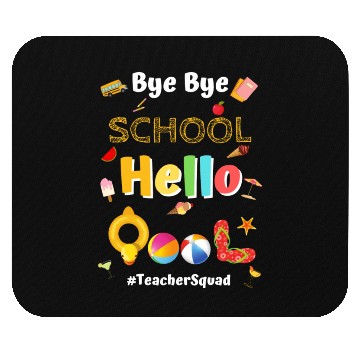 Discover Bye Bye School Hello Pool Funny Teacher Squad Mouse Pads