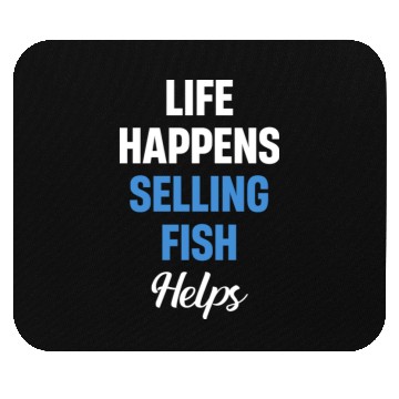 Discover Life Happens Selling Fish Helps Vendor Trading Mouse Pads
