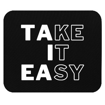 Discover Take IT Easy relaxe black and white design Mouse Pads