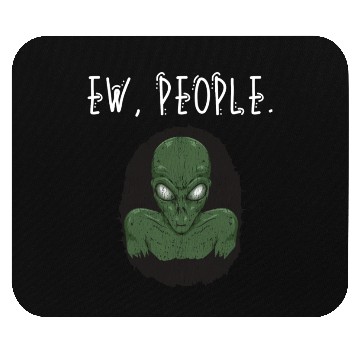 Discover Ew People Scary Alien Shape Mouse Pads