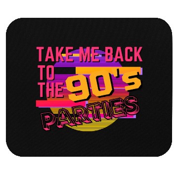 Discover Take me back to the 90's Parties Mouse Pads