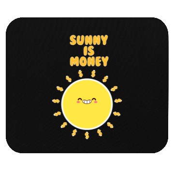 Discover sunny is money Mouse Pads