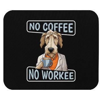 Discover Coffee Irish Wolfhound Dog No Coffee No Workee Mouse Pads